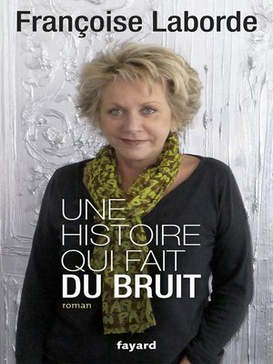 cover image of Une histoire qui fait du bruit